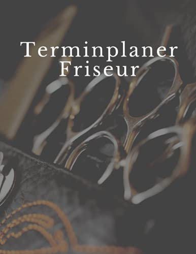 Terminplaner Friseur: Praxisplaner mit 15 Minuten Takt, 8 Uhr bis 21 Uhr, für 1 Jahr (undatiert), Friseur salon, Nagelstudio, Kosmetikstudio