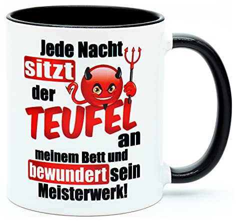 Jede Nacht sitzt der Teufel meinem Bett Bürotasse Baustellen Tasse Kaffeetasse Becher Geschenk Lustig Idee Witzig mit Spruch Handwerker Büro Arbeit Satan Frech Böse Sarkastisch Ironisch Narzisst Ego