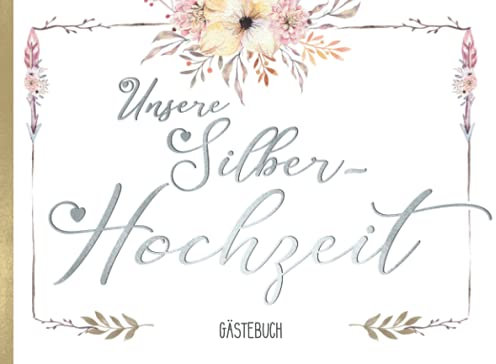 Unsere Silberhochzeit Gästebuch: Mit Fragen I Hochzeitsdeko Boho Style mit Geschenkeliste I Farbig illustriert I 25 Jahre verheiratet I Beige, Gold, Rose I Geschenk Silberne Hochzeit