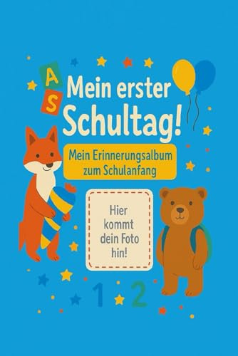 Mein erster Schultag! Mein Erinnerungsalbum zum Schulanfang: Geschenk zur Einschulung I erster Schultag Blaue Edition