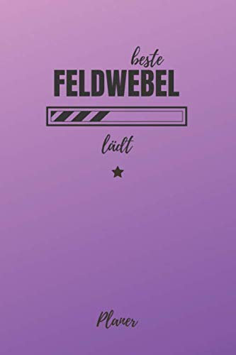 beste Feldwebel lädt Planer: inkl. Kalender 2020/2021 für die Ausbildung o. Weiterbildung | Perfekt für Frauen u. Mädchen, die Wachtmeister beim Bund sind | Ausbildungsbeginn Geschenk