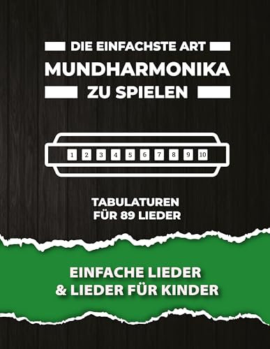 Die Einfachste Art Mundharmonika Zu Spielen: Einfache Lieder & Lieder für Kinder: Tabs & Videos (Spiel auf der Mundharmonika)