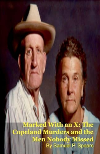 Marked With an X: The Copeland Murders and the Men Nobody Missed