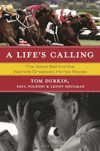 Life's Calling, A: The Voice Behind the World's Greatest Horse Races