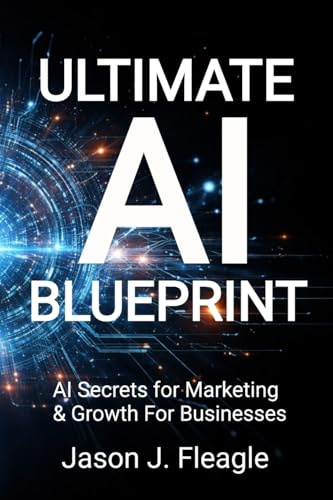 Ultimate AI Blueprint: AI Secrets for Marketing & Growth For Businesses