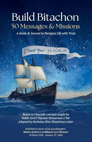 Build Bitachon - 50 Messages and Missions: A Guide & Journal to Navigate Life with Trust