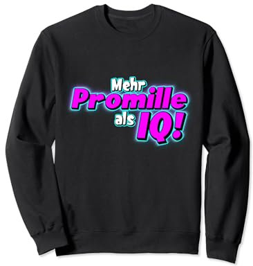 Mehr Promille als IQ, Malle Party , Apres Ski Party Sweatshirt