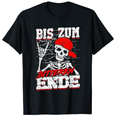 Bis zum Bitteren Ende T-Shirt