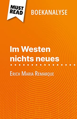Im Westen nichts neues van Erich Maria Remarque (Boekanalyse): Volledige analyse en gedetailleerde samenvatting van het werk (Dutch Edition)