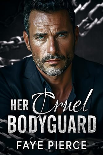 Her Cruel Bodyguard: Dark Mafia Romance (Chains of Desire Book 3) (English Edition)