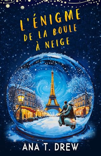 L'Enigme de la boule à neige: un roman de Noël inspiré de la vraie «affaire Chagall» (Les enquêtes de Julie)