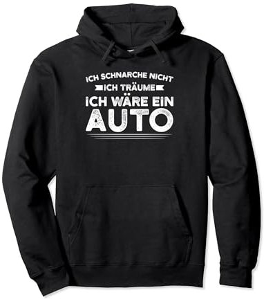 Ich träume ich wäre ein Auto Autos Garage Pullover Hoodie