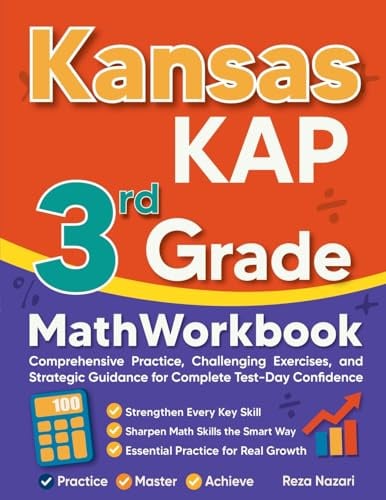 Kansas KAP 3rd Grade Math Workbook: Comprehensive Practice, Challenging Exercises, and Strategic Guidance for Complete Test-Day Confidence