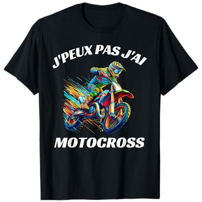 J'peux Pas J'Ai Motocross Humour Moto Cross T-Shirt