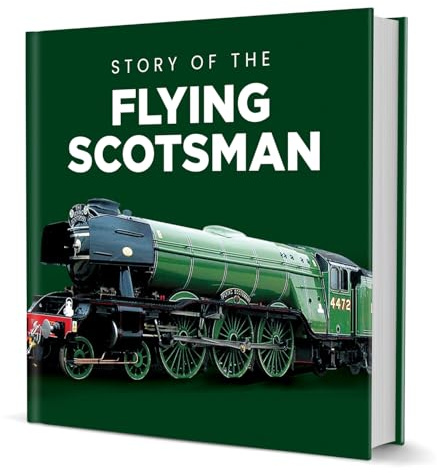 Coach House Partners Story of the Flying Scotsman (150x150 hardback) | LNER Class A3 Pacific, Built 1923 at Doncaster to Gresley's Design, National Railway Museum, Ideal Present