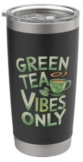 Green Tea Vibes Only Tea Cup Stainless Steel Insulated Tumbler