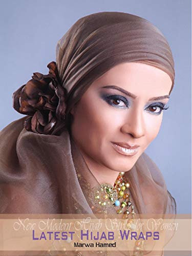 Latest Hijab Wraps: New Modern Hijab Styles for women (English Edition)
