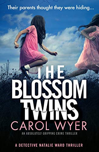 The Blossom Twins: An absolutely gripping crime thriller (Detective Natalie Ward Series Book 5) (English Edition)