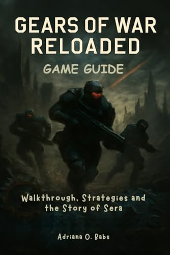 GEARS OF WAR RELOADED Game guide: Walkthrough, Strategies and the Story of Sera