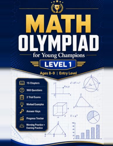 Math Olympiad for Young Champions: Level 1, Ages 8–9: An Entry-Level Workbook with 960 Practice Problems, Worked Examples & 2 Trial Exams