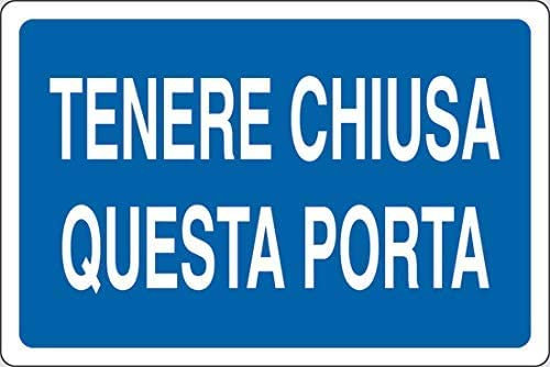 NEW CARTELLO SEGNALETICO - Tenere Chiusa Questa Porta - Adesivo Extra Resistente, Pannello in Forex, Pannello In Alluminio (ADESIVO 20X31 CM)