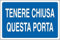 NEW CARTELLO SEGNALETICO - Tenere Chiusa Questa Porta - Adesivo Extra Resistente, Pannello in Forex, Pannello In Alluminio (ADESIVO 20X31 CM)