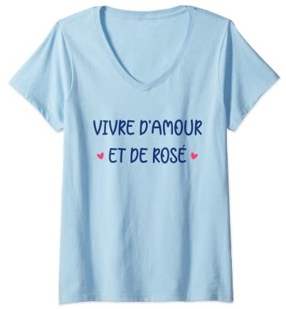 Femme Humour femme vin Rosé Vivre d'amour et de rosé. T-Shirt avec Col en V
