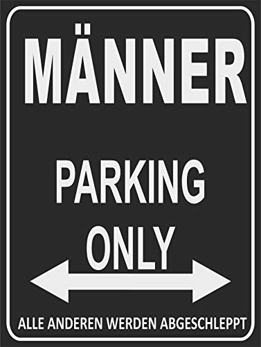INDIGOS UG - Parking Only - Männer - Alle Anderen Werden abgeschleppt - Parkplatzschild 32x24 cm schwarz - Silber - Alu-Dibond - Folienbeschriftung