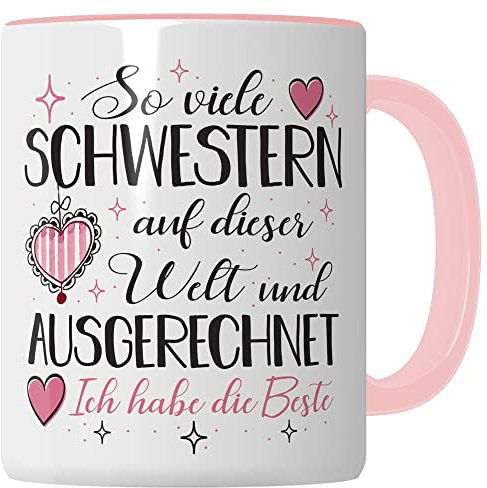 Tasse Schwester Geschenk, So viele Schwestern auf dieser Welt und ausgrechnet ich hab die Beste Geschenkidee Bruder Kaffee-Becher Kaffeetasse Tasse mit Spruch lustig Geschwister (Weiß/Pink)