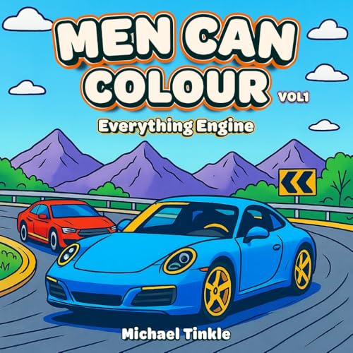 Men Can Colour - Vol 1: Everything Engine: Colouring Book for Men and Boys – Fun Cars, Motorcycles, Epic Trucks and More