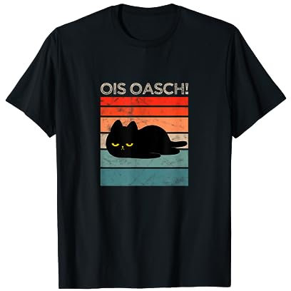 Ois oasch Katzen Design mit verärgerten schwarzen Katze T-Shirt