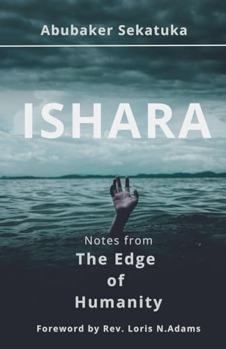 Ishara: Notes from The Edge of Humanity