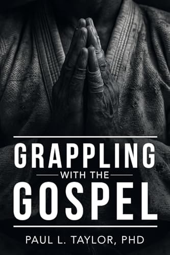 Grappling with the Gospel