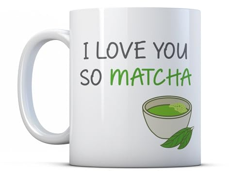 BWW Print - I Love You So Matcha - Partner Appreciation Gift Mug, Ceramic, 11fl.oz.