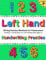 Handwriting Practice for Left Handed Kids Ages 3+ | Numbers Tracing Book: Left Hand Writing Practice Workbook for Preschoolers (Handwriting Practice ... Ages 3+ | Letters, Numbers Tracing Books)