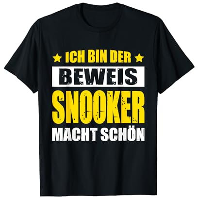 Ich Bin Der Beweis Snooker Macht Schön T-Shirt