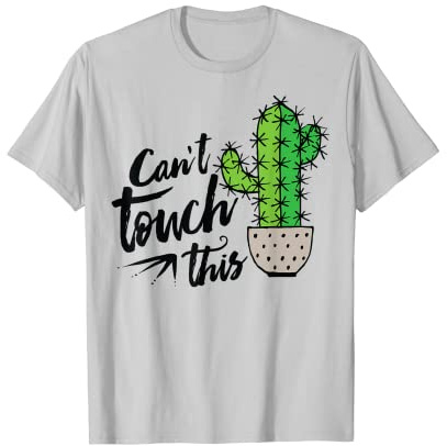 Can't Touch This Cactus - Camiseta, diseño de cactus Camiseta