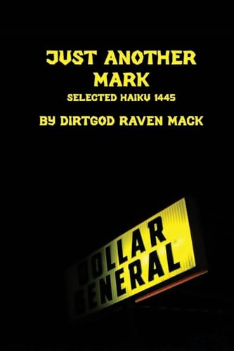 Just Another Mark: Selected Haiku 1445