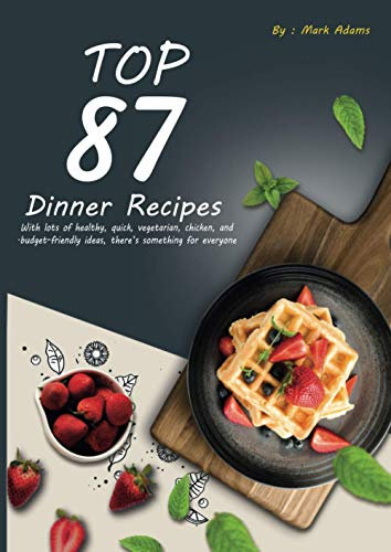 Top 87 dinner recipes: The Easy Instant Pot Cookbook,Instant Pot Air Fryer Lid
