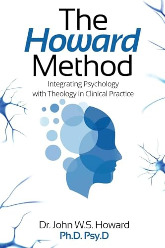 The Howard Method: Integrating Psychology with Theology in Clinical Practice