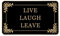 HANXIG Lustige Fußmatte mit Aufschrift Live Laugh Leave, 43,2 x 73,2 cm, Willkommens-Fußmatte, dekorative Eingangsmatte, rutschfeste Gummi-Unterseite, Bodenmatte, waschbare Teppiche für drinnen und