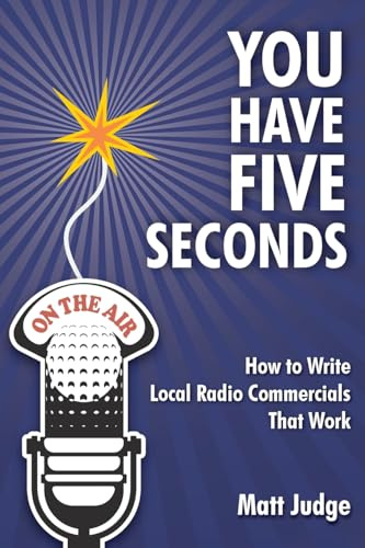 You Have Five Seconds: How to Write Local Radio Commercials That Work