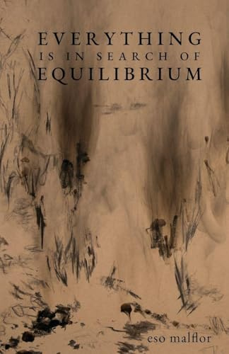 EVERYTHING IS IN SEARCH OF EQUILIBRIUM