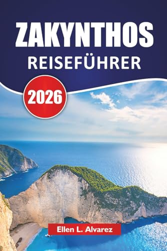 ZAKYNTHOS REISEFÜHRER 2026: Top-Strände, Meereshöhlen, lokale Küche, Inselhopping-Routen und Reisetipps für die Erkundung des Ionischen Paradieses in Griechenland