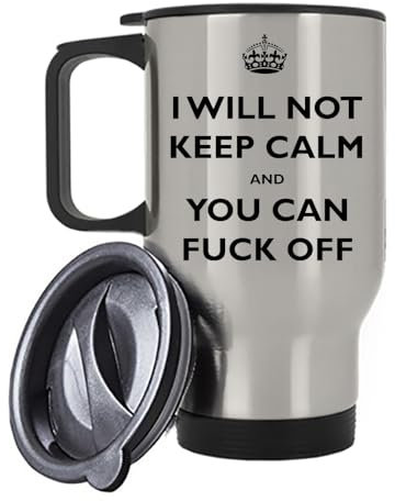 Giftme I Will Not Keep Calm and You Can F*ck Off, Rude Mug, Travel Silver White Tea Coffee Mug. (Silver)