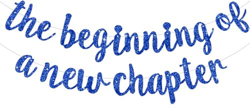 DecoGlee Banner mit Aufschrift The Beginning of A New Chapter, Abschiedsparty-Dekorationen, Happy Retirement Supplies, Partyschild, Girlande, Abschlussbanner, glitzernd, blau