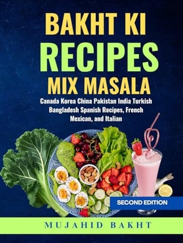 BAKHT KI RECIPES MIX MASALA: Canada Korea China Pakistan India Turkish Bangladesh Spanish Recipes, French Mexican, and Italian