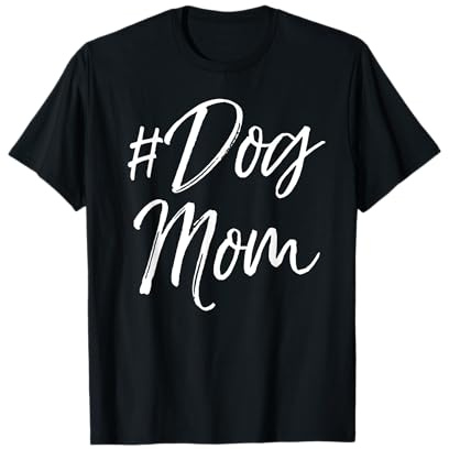 #Dogmom Cute Dog Mom Cadeau pour femme T-Shirt
