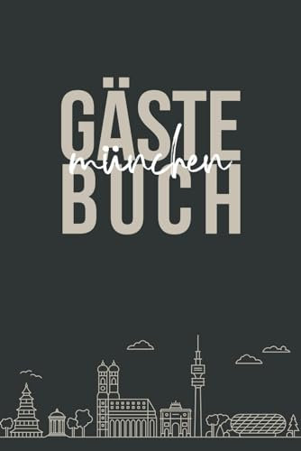 Gästebuch München: Zum Ausfüllen - Mit abwechselnden und humorvollen Fragen zur Unterkunft und Region (Gästebücher München)