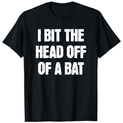 I Bit The Head Off a Bat Funny Halloween Costume T-Shirt